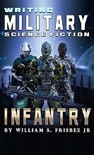 Writing Military Science Fiction: Infantry book cover